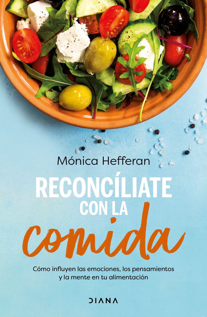 Reconcíliate con la Comida de Mónica Hefferan